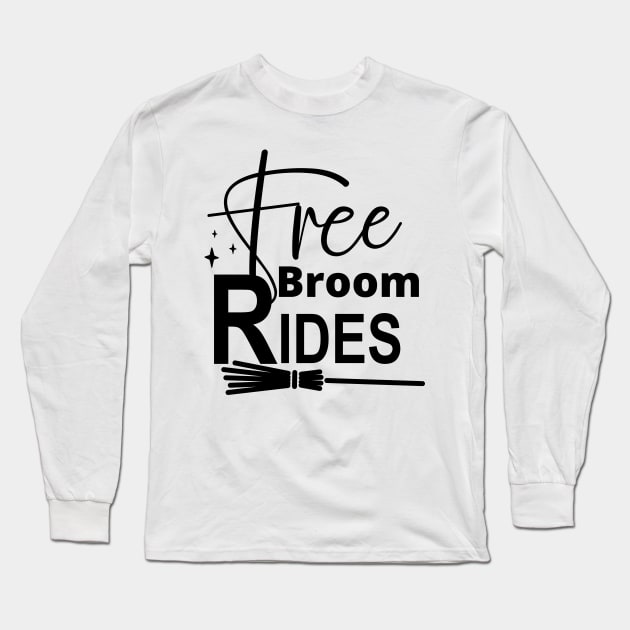 Free Broom Rides. Funny Halloween Design. Witches. Long Sleeve T-Shirt by That Cheeky Tee